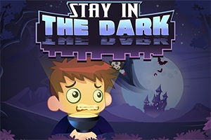 Stay in the Dark