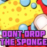 Don't Drop The Sponge