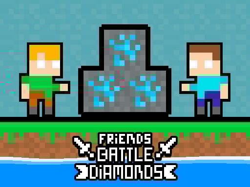 Friends Battle Diamonds