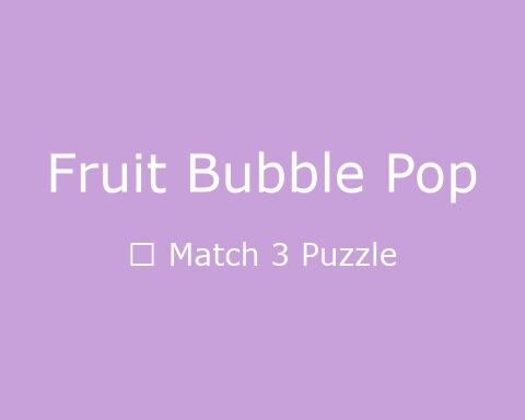 Fruit Bubble Pop
