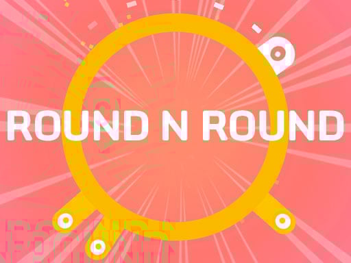 ROUND N ROUND
